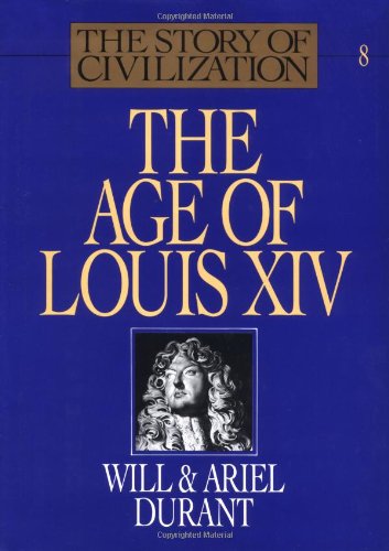 The Story of Civilization, Volume 8: The Age of Louis XIV